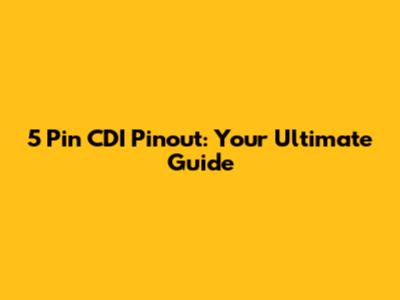 5 Pin CDI Pinout: Your Ultimate Guide