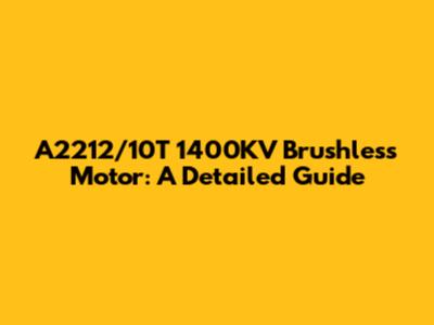 A2212/10T 1400KV Brushless Motor: A Detailed Guide