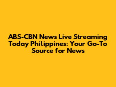 ABS-CBN News Live Streaming Today Philippines: Your Go-To Source for News