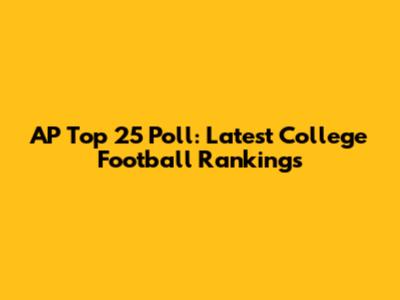 AP Top 25 Poll: Latest College Football Rankings