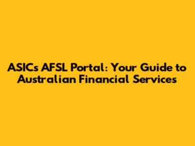 ASIC's AFSL Portal: Your Guide to Australian Financial Services