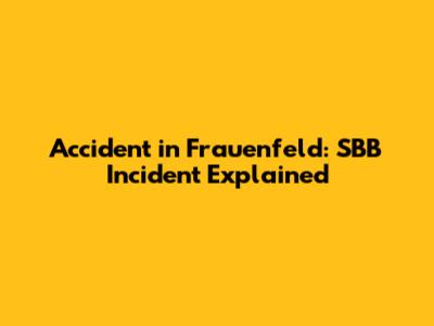 Accident in Frauenfeld: SBB Incident Explained
