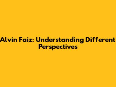 Alvin Faiz: Understanding Different Perspectives
