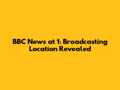 BBC News at 1: Broadcasting Location Revealed