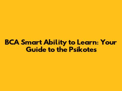 BCA Smart Ability to Learn: Your Guide to the Psikotes