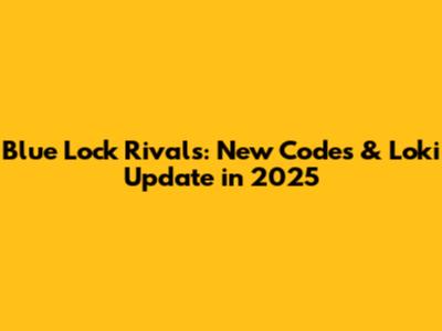 Blue Lock Rivals: New Codes & Loki Update in 2025