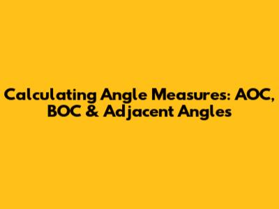 Calculating Angle Measures: AOC, BOC & Adjacent Angles