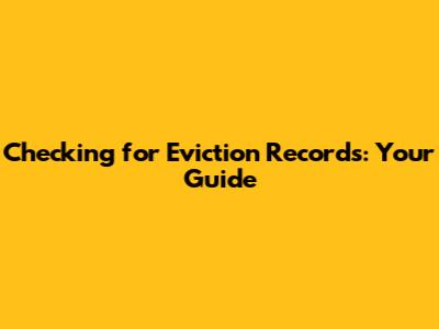 Checking for Eviction Records: Your Guide