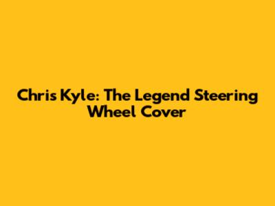 Chris Kyle: The Legend Steering Wheel Cover