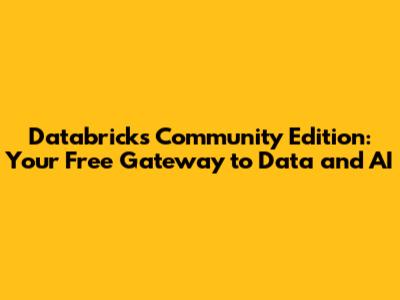 Databricks Community Edition: Your Free Gateway to Data and AI