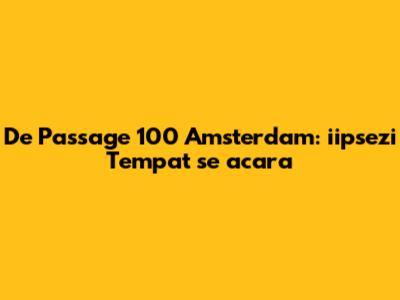 De Passage 100 Amsterdam: iipsezi Tempat se acara