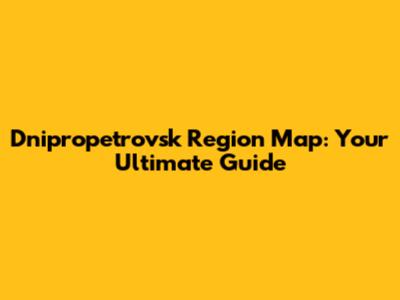 Dnipropetrovsk Region Map: Your Ultimate Guide