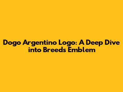 Dogo Argentino Logo: A Deep Dive into Breed's Emblem