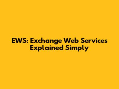 EWS: Exchange Web Services Explained Simply