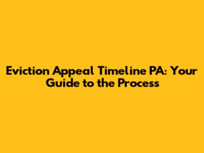 Eviction Appeal Timeline PA: Your Guide to the Process