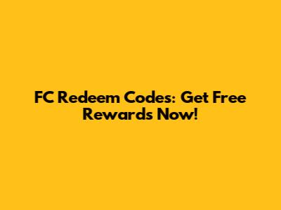 FC Redeem Codes: Get Free Rewards Now!
