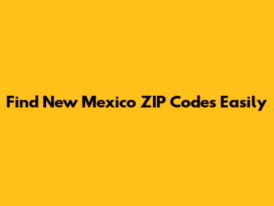 Find New Mexico ZIP Codes Easily