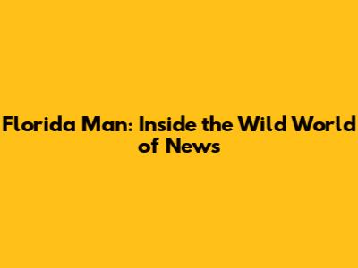 Florida Man: Inside the Wild World of News