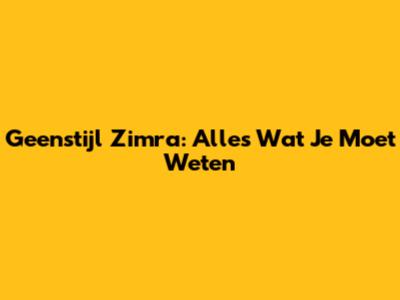 Geenstijl Zimra: Alles Wat Je Moet Weten