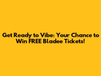 Get Ready to Vibe: Your Chance to Win FREE Bladee Tickets!