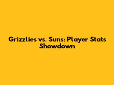 Grizzlies vs. Suns: Player Stats Showdown