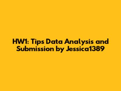 HW1: Tips Data Analysis and Submission by Jessica1389