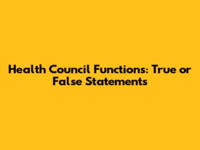 Health Council Functions: True or False Statements