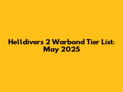 Helldivers 2 Warbond Tier List: May 2025