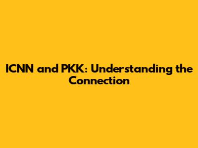 ICNN and PKK: Understanding the Connection