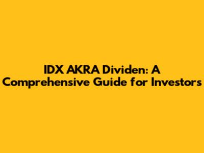 IDX AKRA Dividen: A Comprehensive Guide for Investors