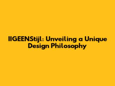 IIGEENStijl: Unveiling a Unique Design Philosophy