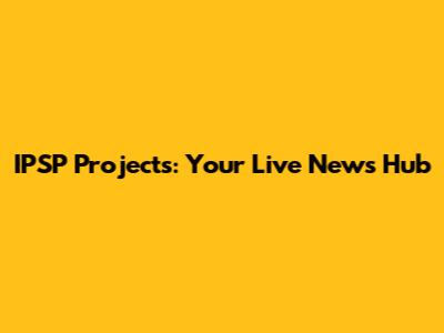 IPSP Projects: Your Live News Hub