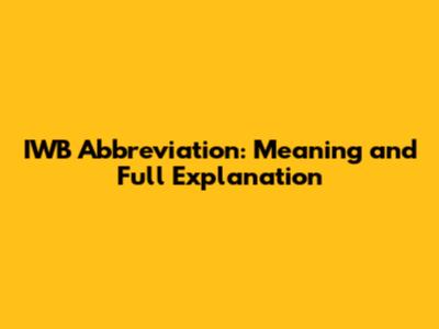 IWB Abbreviation: Meaning and Full Explanation