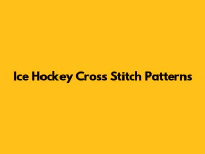 Ice Hockey Cross Stitch Patterns
