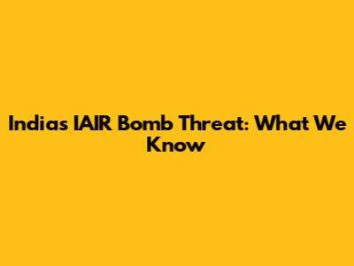 India's IAIR Bomb Threat: What We Know