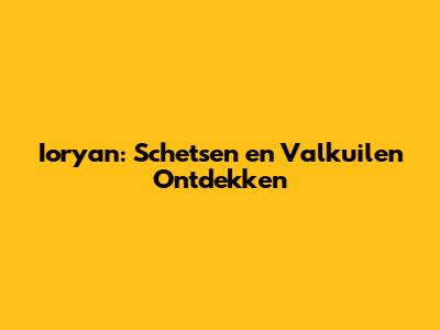 Ioryan: Schetsen en Valkuilen Ontdekken