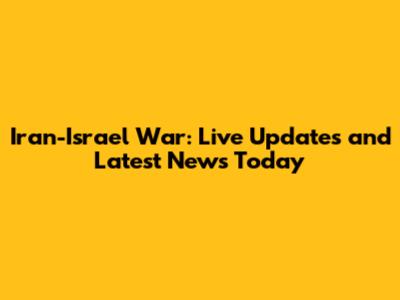 Iran-Israel War: Live Updates and Latest News Today