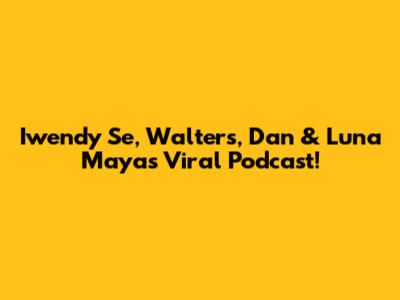 Iwendy Se, Walters, Dan & Luna Maya's Viral Podcast!