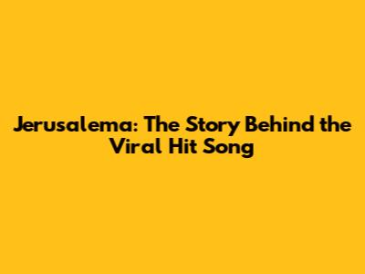 Jerusalema: The Story Behind the Viral Hit Song