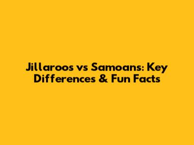 Jillaroos vs Samoans: Key Differences & Fun Facts