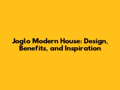 Joglo Modern House: Design, Benefits, and Inspiration
