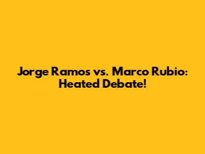 Jorge Ramos vs. Marco Rubio: Heated Debate!