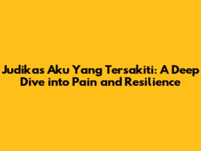 Judika's 'Aku Yang Tersakiti': A Deep Dive into Pain and Resilience