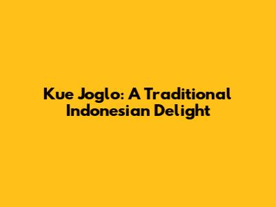 Kue Joglo: A Traditional Indonesian Delight