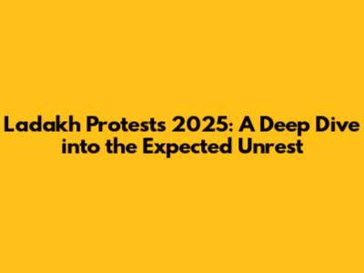 Ladakh Protests 2025: A Deep Dive into the Expected Unrest
