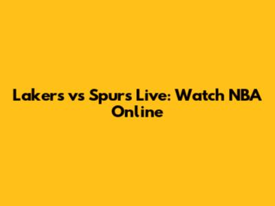 Lakers vs Spurs Live: Watch NBA Online