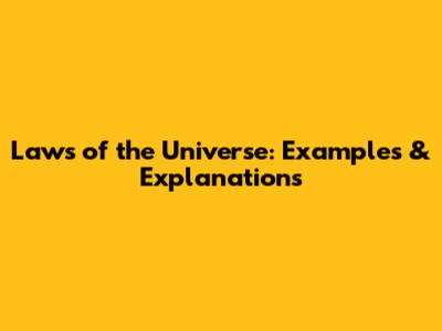 Laws of the Universe: Examples & Explanations