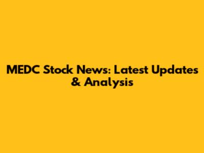 MEDC Stock News: Latest Updates & Analysis