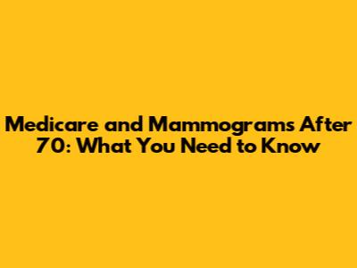 Medicare and Mammograms After 70: What You Need to Know