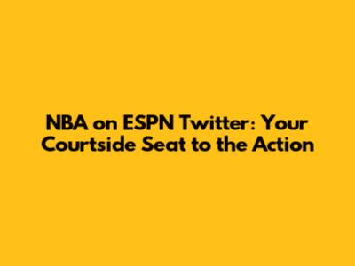 NBA on ESPN Twitter: Your Courtside Seat to the Action